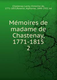 Memoires de madame de Chastenay, 1771-1815. 2