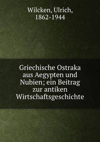 Griechische Ostraka aus Aegypten und Nubien; ein Beitrag zur antiken Wirtschaftsgeschichte