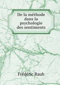 De la methode dans la psychologie des sentiments