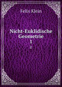 Nicht-Euklidische Geometrie. 1