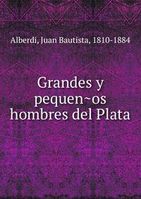 Grandes y pequen?os hombres del Plata