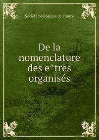 De la nomenclature des e?tres organise?s