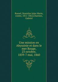 Une mission en Abyssinie et dans le mer Rouge, 23 octobre, 1859-7 mai, 1860