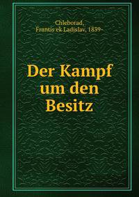 Der Kampf um den Besitz