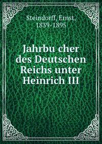 Jahrbu?cher des Deutschen Reichs unter Heinrich III.