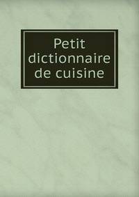 Petit dictionnaire de cuisine