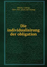 Die individualisirung der obligation