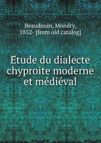 E?tude du dialecte chyproite moderne et me?die?val