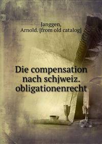 Die compensation nach schjweiz. obligationenrecht