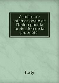 Conf?rence internationale de l'Union pour la protection de la propri?t? .