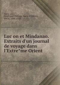Luc?on et Mindanao. Extraits d'un journal de voyage dans l'Extre?me Orient