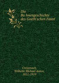 Die Bu?hnengeschichte des Goeth'schen Faust