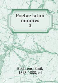 Poetae latini minores. 3