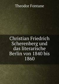 Christian Friedrich Scherenberg und das literarische Berlin von 1840 bis 1860