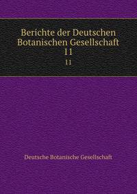 Berichte der Deutschen Botanischen Gesellschaft. 11