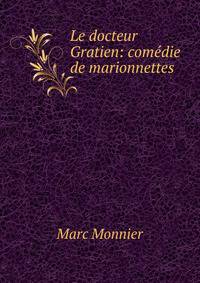 Le docteur Gratien: com?die de marionnettes