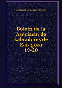 Boletn de la Asociacin de Labradores de Zaragoza. 19-20