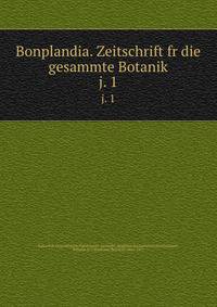 Bonplandia. Zeitschrift fr die gesammte Botanik. j. 1