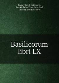 Basilicorum libri LX.