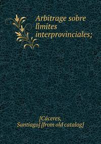 Arbitrage sobre li?mites interprovinciales;