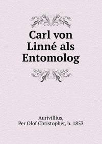 Carl von Linne als Entomolog