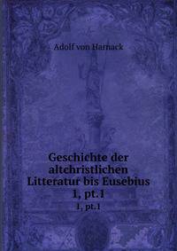 Geschichte der altchristlichen Litteratur bis Eusebius. 1, pt.1