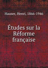 ?tudes sur la R?forme fran?aise