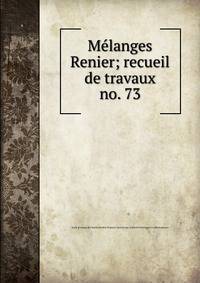 Melanges Renier; recueil de travaux. no. 73