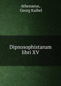 Dipnosophistarum libri XV