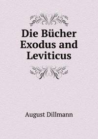 Die Bucher Exodus and Leviticus