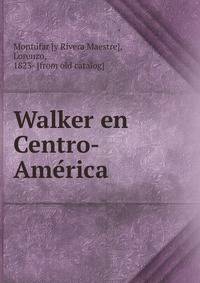 Walker en Centro-Ame?rica