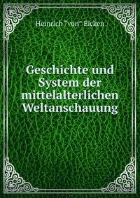 Geschichte und System der mittelalterlichen Weltanschauung