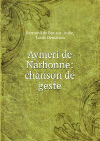 Aymeri de Narbonne: chanson de geste