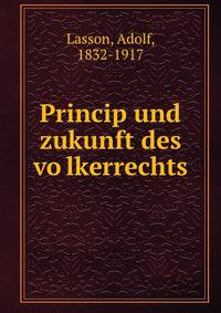 Princip und zukunft des vo?lkerrechts