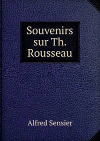 Souvenirs sur Th. Rousseau