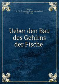 Ueber den Bau des Gehirns der Fische