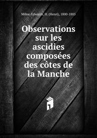 Observations sur les ascidies composees des cotes de la Manche