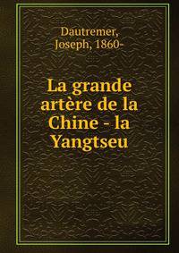 La grande artere de la Chine - la Yangtseu