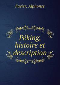 P?king, histoire et description