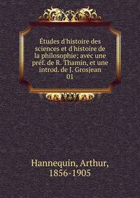 ?tudes d'histoire des sciences et d'histoire de la philosophie; avec une pr?f. de R. Thamin, et une introd. de J. Grosjean