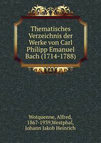 Thematisches Verzeichnis der Werke von Carl Philipp Emanuel Bach (1714-1788)