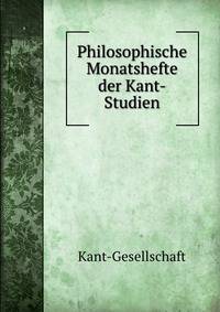 Philosophische Monatshefte der Kant-Studien