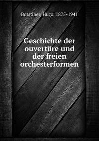 Geschichte der ouverture und der freien orchesterformen