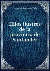 Hijos ilustres de la provincia de Santander