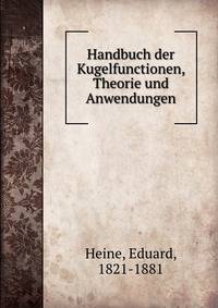 Handbuch der Kugelfunctionen, Theorie und Anwendungen