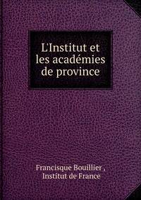 L'Institut et les acad?mies de province