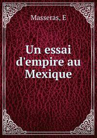 Un essai d'empire au Mexique