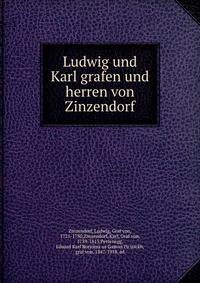 Ludwig und Karl grafen und herren von Zinzendorf
