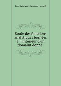 E?tude des fonctions analytiques borne?es a? l'inte?rieur d'un domaint donne?