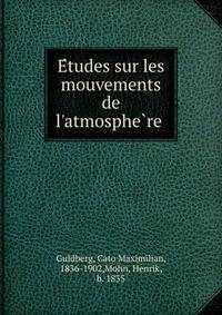 E?tudes sur les mouvements de l'atmosphe?re